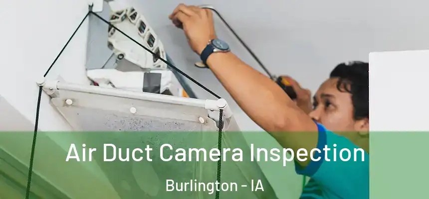 Air Duct Camera Inspection Burlington - IA