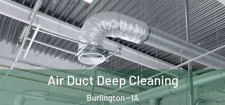  Air Duct Deep Cleaning Burlington - IA