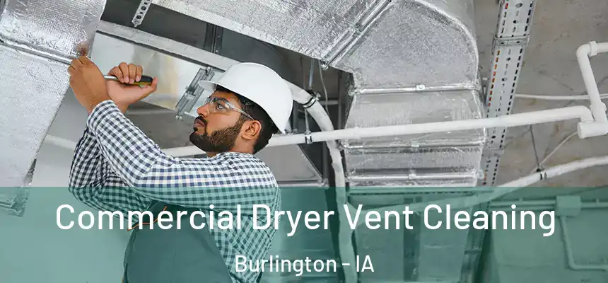 Commercial Dryer Vent Cleaning Burlington - IA