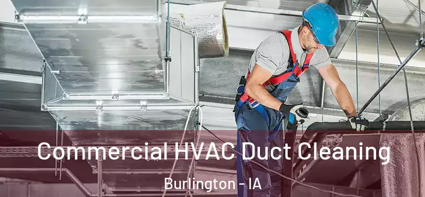  Commercial HVAC Duct Cleaning Burlington - IA