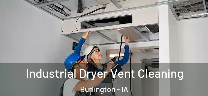 Industrial Dryer Vent Cleaning Burlington - IA