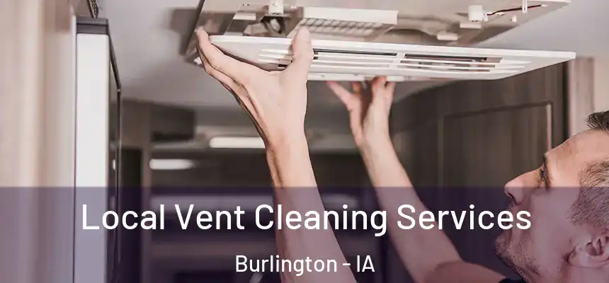  Local Vent Cleaning Services Burlington - IA