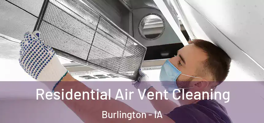  Residential Air Vent Cleaning Burlington - IA