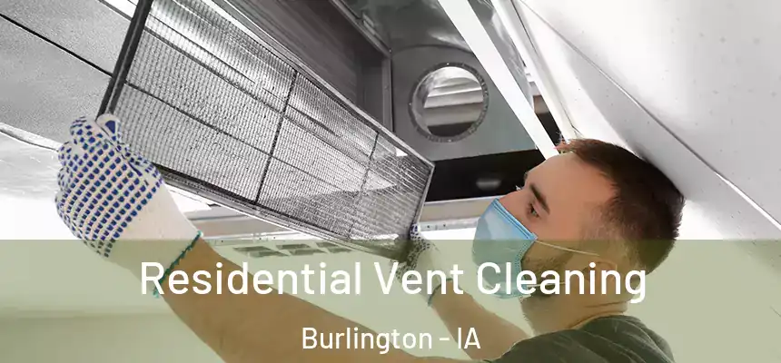  Residential Vent Cleaning Burlington - IA